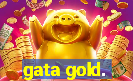 gata gold.